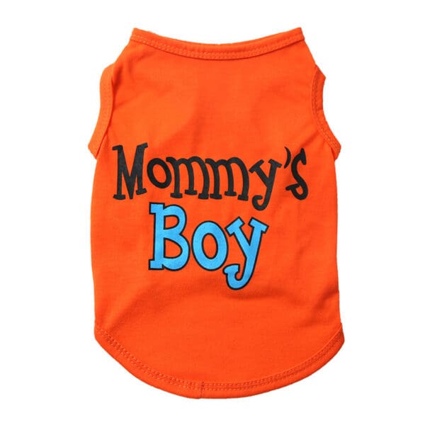 Orange "Mommy's Boy" dog shirt.