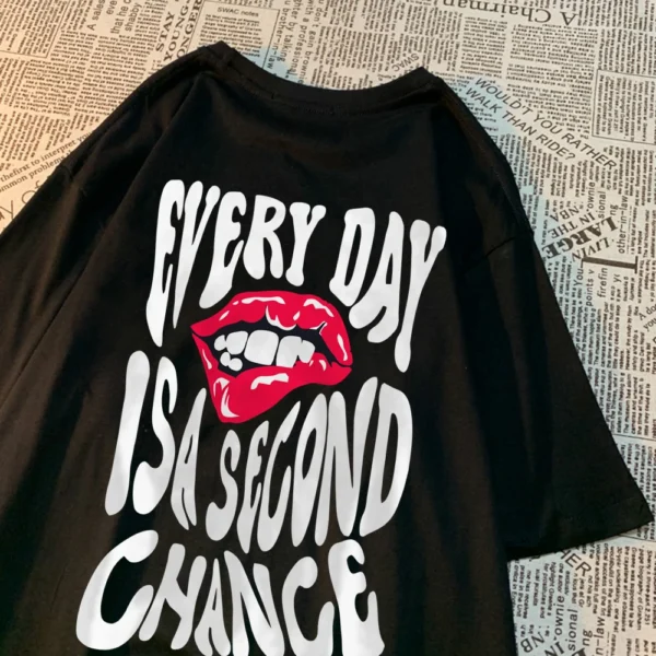 Everyday Is A Second Chance Clothes Men Women Crewneck Cotton Tops Creativity Casual T Shirts Cartoons Loose Couple Short Sleeve