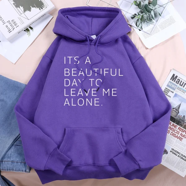 It'S A Beautiful Day To Leave Me Alone Tracksuit Women O-Neck Loose Casual Hooded Breathable Warm Hoodies Street Harajuku Hoodie - Image 2