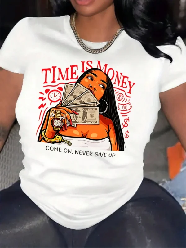 Time Is Money Come On ,Never Give Up T Shirt Women Street Casual T-Shirt Hip Hop loose Clothing Summer Breathable Short Sleeve