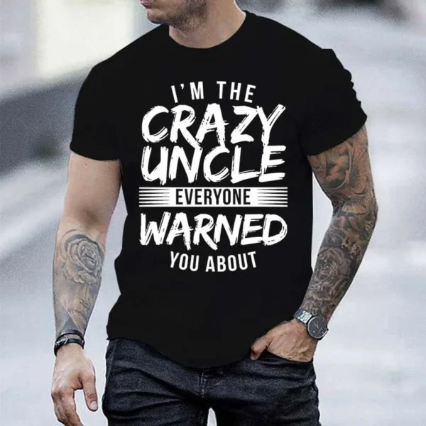 Funny I'm The Crazy Uncle Print T-shirts For Men Summer Round Neck Tee Shirt Men Fashion Casual T-shirts - Image 3