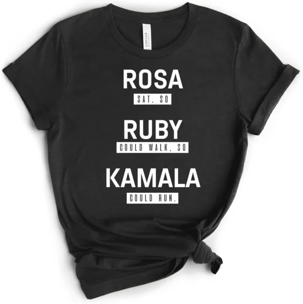 Kamala Harris Black History Month T-Shirt Rosa Sat, So Ruby Could Walk, So Kamala Could Run