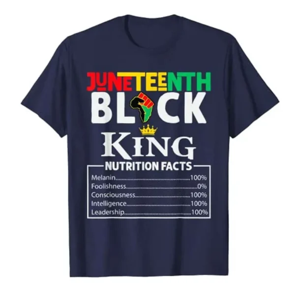 Nutritional Facts Juneteenth 1865 Black King T-Shirt Men's Fashion African American Melanin Black-Proud Graphic Tee Top Gifts - Image 5