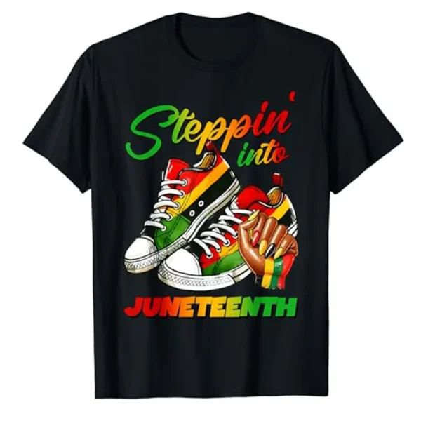 Stepping Into Juneteenth Afro Woman Black Girls Sneakers Men T-Shirt Black Pride June 19th 1865 Clothes Humor Funny Graphic Tees