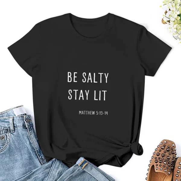 BE SALTY STAY LIT MATTHEW 5: 13-14 CHRISTIAN BIBLE VERSE T-shirt summer clothes oversized t shirt for Women - Image 3