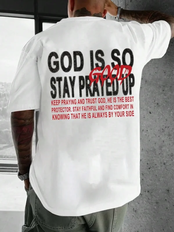 God Is So Stay Prayed Up Letter Graphic Print Men Tshirt Summer Loose Cotton T Shirt Breathable Clothes Oversize Casual Tees