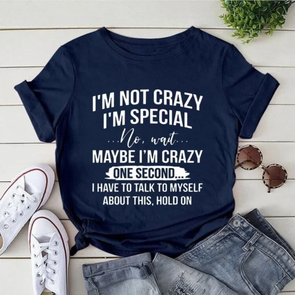 I'm Not Crazy I'm Special Printed T-Shirts Women Short Sleeve Funny Round Neck Tee Shirt Casual Summer Tops - Image 2