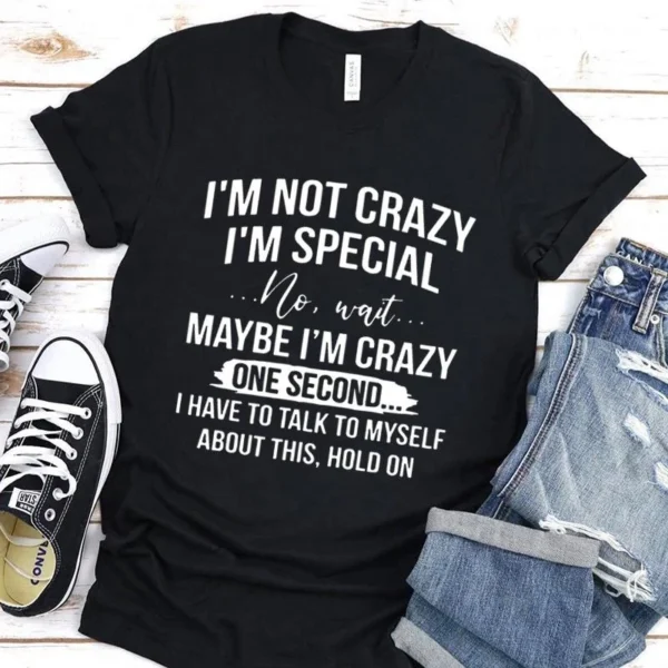 I'm Not Crazy I'm Special Printed T-Shirts Women Short Sleeve Funny Round Neck Tee Shirt Casual Summer Tops