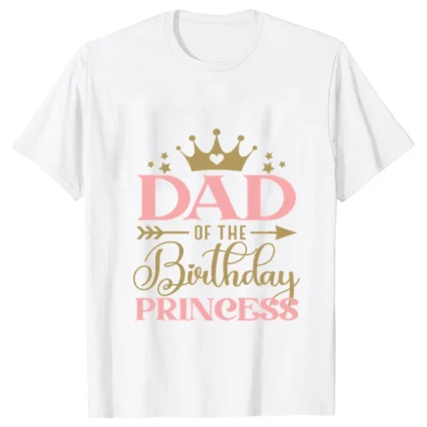 Birthday Princess Svg Bundle T-shirt Dad Mom of The girls Birthday Party Tshirt O Neck Tops Short Sleeve Shirt White Pink Tee - Image 3