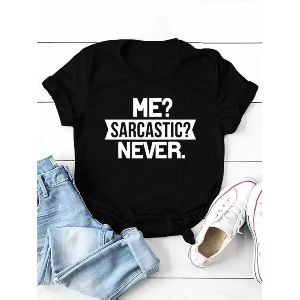 Me Sarcastic Never Letter Print Women T Shirt Short Sleeve O Neck Loose Women Tshirt Ladies Tee Shirt Tops Camisetas Mujer