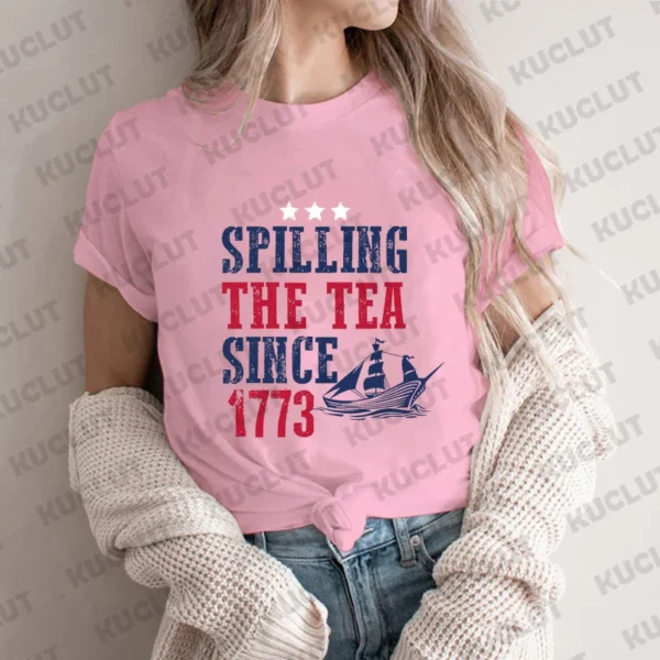 Spilling The Tea Since 1773 Shirt 4th of July T-shirts Patriotic Tshirts Tea Party Clothes Fourth of July Top American Clothing - Image 4