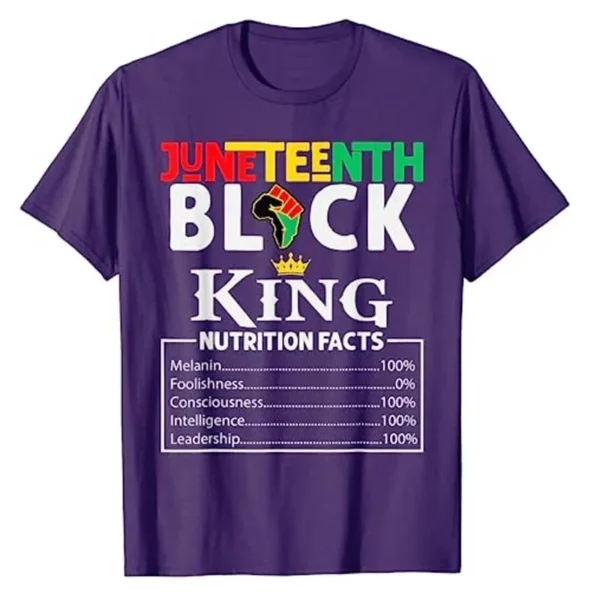 Nutritional Facts Juneteenth 1865 Black King T-Shirt Men's Fashion African American Melanin Black-Proud Graphic Tee Top Gifts - Image 4