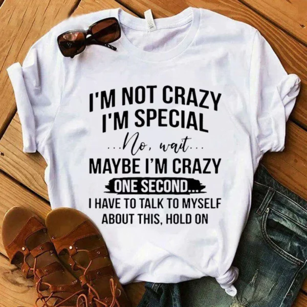 I'm Not Crazy I'm Special Printed T-Shirts Women Short Sleeve Funny Round Neck Tee Shirt Casual Summer Tops - Image 3