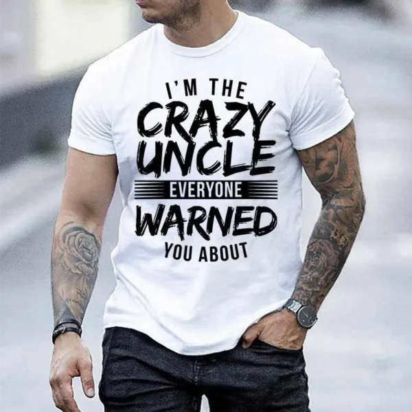 Funny I'm The Crazy Uncle Print T-shirts For Men Summer Round Neck Tee Shirt Men Fashion Casual T-shirts - Image 5