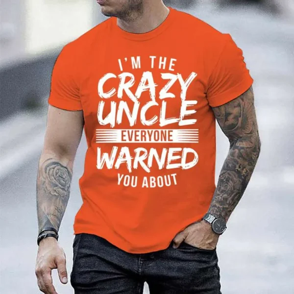 Funny I'm The Crazy Uncle Print T-shirts For Men Summer Round Neck Tee Shirt Men Fashion Casual T-shirts - Image 6