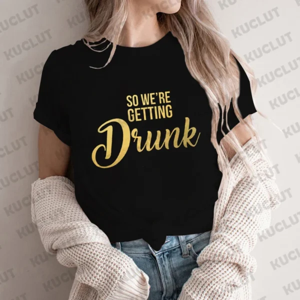 Girls Bachelorette Farewell Party Tees I'm Getting Married Women T-shirt So We're Getting Diunk Tees Bridal Shower Wedding Tops - Image 2