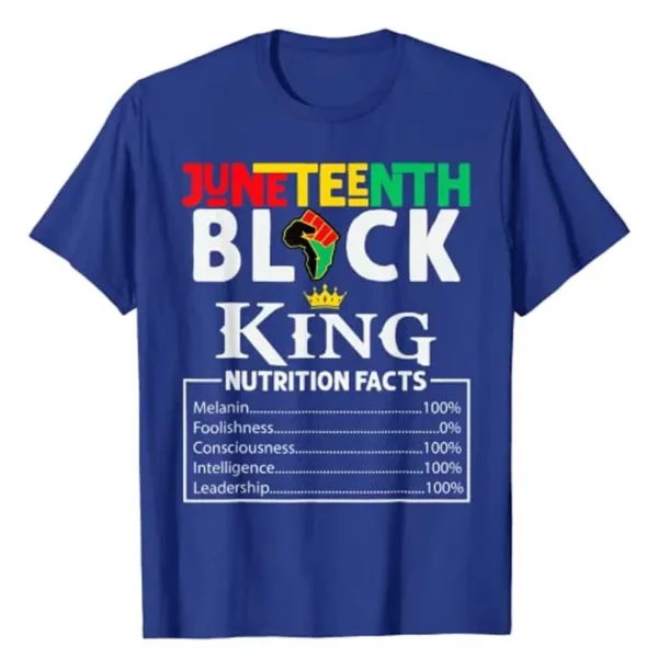 Nutritional Facts Juneteenth 1865 Black King T-Shirt Men's Fashion African American Melanin Black-Proud Graphic Tee Top Gifts - Image 3