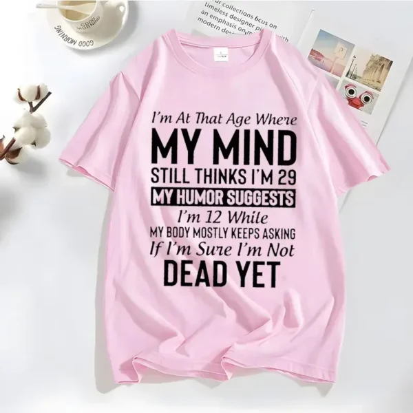 Cool "I'm At The Age..." Shirts, My Mind T-Shirts, My Humor Tee, Casual T-Shirts for Spring Summer and Fall,WOMENS TSHIRTS TOPS - Image 5