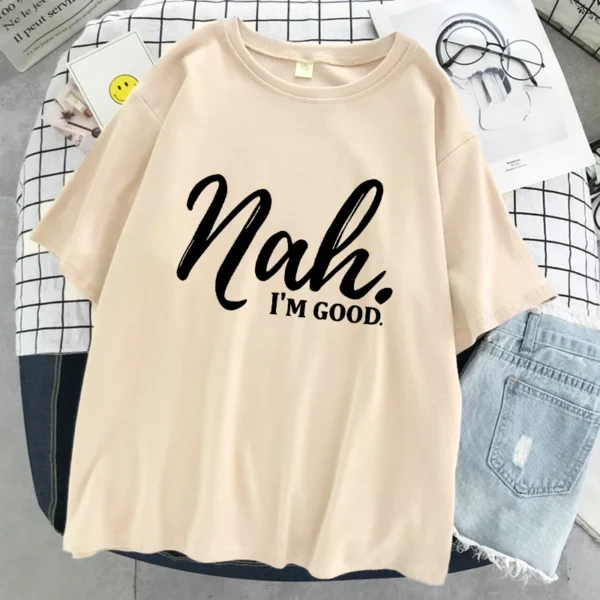 Nah I'M Good Letter Graphic Print Women Tshirt Oversized Comfortable T-Shirt Casual Soft Clothes Cotton Breathable Short Sleeve - Image 4