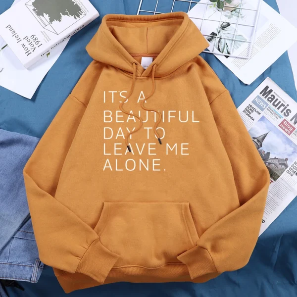 It'S A Beautiful Day To Leave Me Alone Tracksuit Women O-Neck Loose Casual Hooded Breathable Warm Hoodies Street Harajuku Hoodie - Image 4