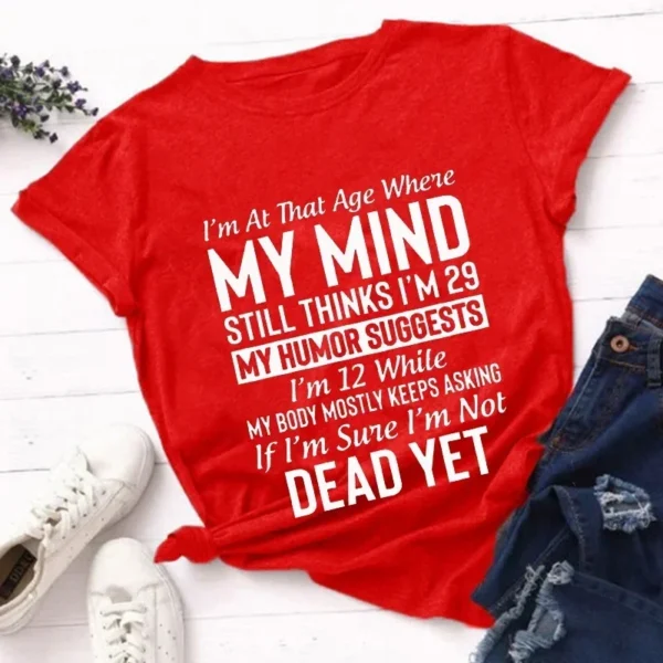 Cool "I'm At The Age..." Shirts, My Mind T-Shirts, My Humor Tee, Casual T-Shirts for Spring Summer and Fall,WOMENS TSHIRTS TOPS - Image 2