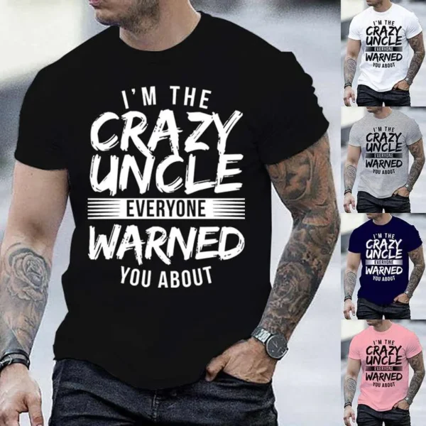 Funny I'm The Crazy Uncle Print T-shirts For Men Summer Round Neck Tee Shirt Men Fashion Casual T-shirts