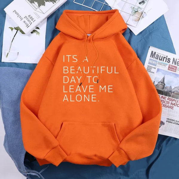 It'S A Beautiful Day To Leave Me Alone Tracksuit Women O-Neck Loose Casual Hooded Breathable Warm Hoodies Street Harajuku Hoodie - Image 3