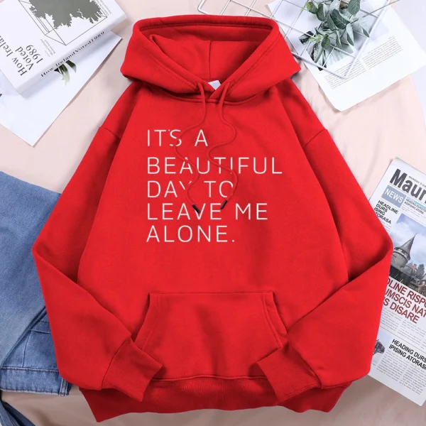 It'S A Beautiful Day To Leave Me Alone Tracksuit Women O-Neck Loose Casual Hooded Breathable Warm Hoodies Street Harajuku Hoodie