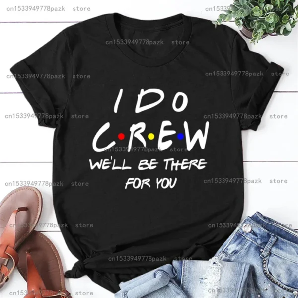 Bridesmaid Bride Squad T Shirt Hen Party Wedding Team Top I Do Crew Tees Happy Theme Friends Inspired Party T-shirt In Summer - Image 3