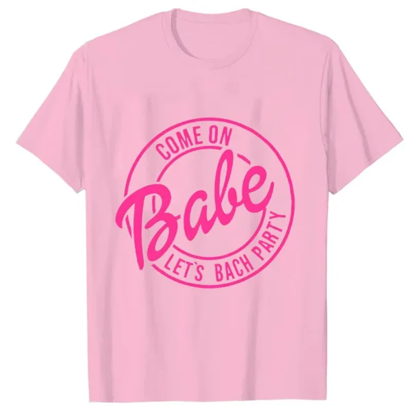 Come on Babe Bride Let's Bach Party T-Shirt Bride Squad Tees Friends Bachelorette Hen Party Tops Women 2024 Aesthetic Clothing - Image 4