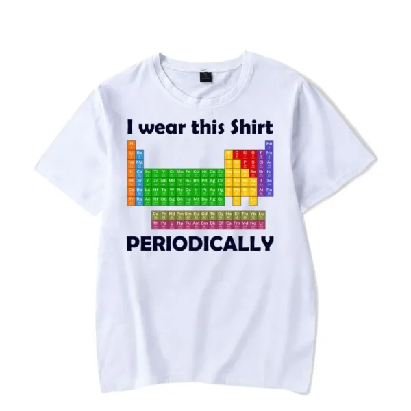 Y2k T Shirt for Men I Wear This Shirt Periodically Periodic Table Graphic T Shirts Short Sleeve Tee Harajuku Fashion T-shirts - Image 5