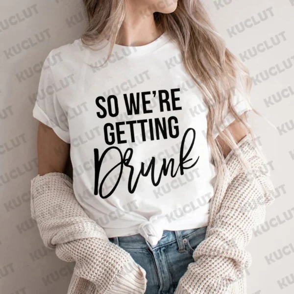 Girls Bachelorette Farewell Party Tees I'm Getting Married Women T-shirt So We're Getting Diunk Tees Bridal Shower Wedding Tops - Image 4