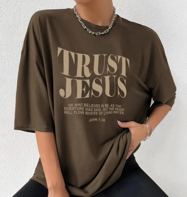 Trust Jesus Christian Oversized T-Shirt He Who Believes In Me Loose Tee Women Trendy Casual cotton Aesthetic Top