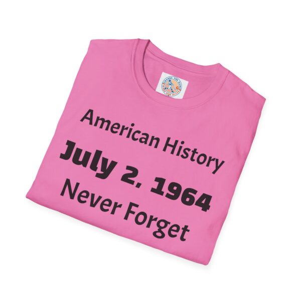 American History T-Shirt, July 2, 1964 Never Forget - Image 48