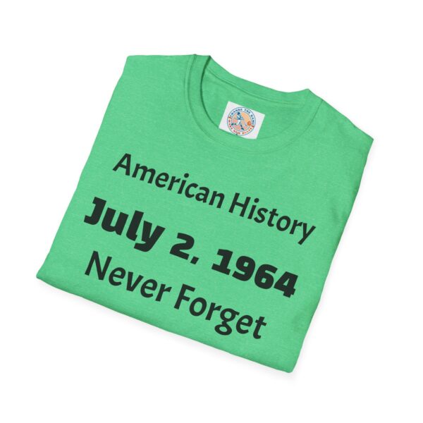 American History T-Shirt, July 2, 1964 Never Forget - Image 28