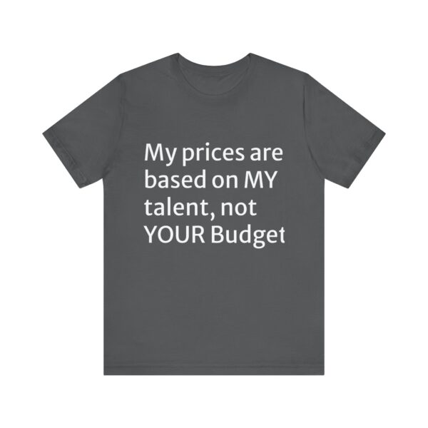 My prices Tee - Image 45