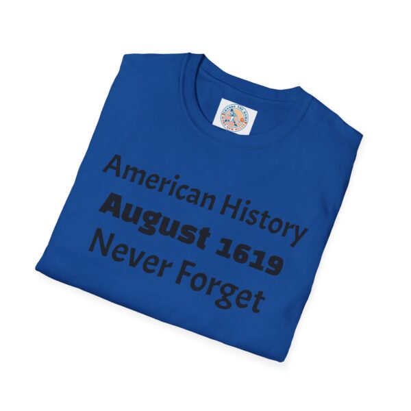 American History August 1619 T-Shirt, Remembrance Shirt, History Lover Gift, Educational Tee, Unisex Softstyle Top - Image 48