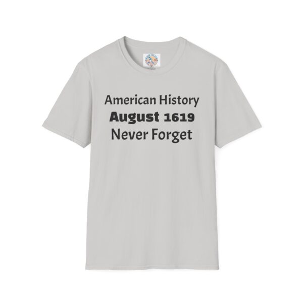 American History August 1619 T-Shirt, Remembrance Shirt, History Lover Gift, Educational Tee, Unisex Softstyle Top - Image 9