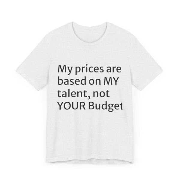 My prices Tee - Image 7