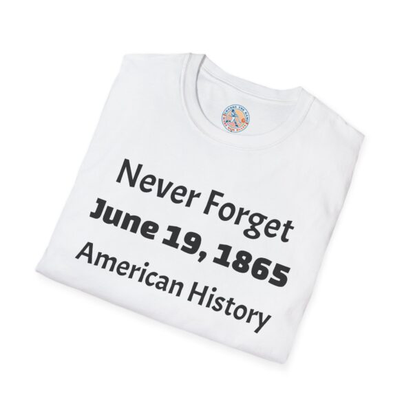 Never Forget T-Shirt, American History Tee, Juneteenth Celebration Shirt - Image 4