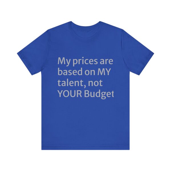 My prices Tee - Image 41