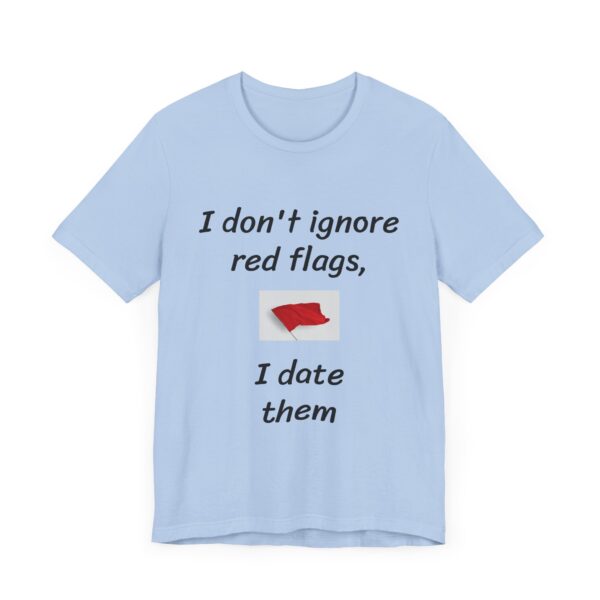 I don't date red flags Tee - Image 43