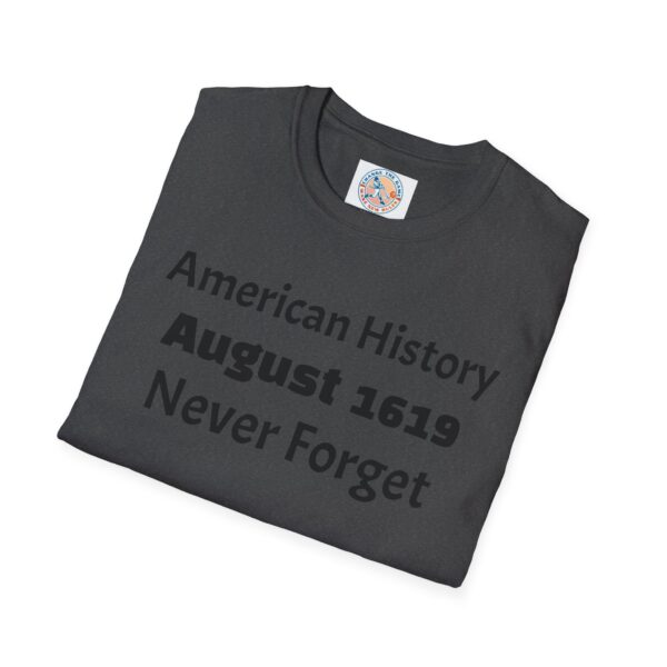 American History August 1619 T-Shirt, Remembrance Shirt, History Lover Gift, Educational Tee, Unisex Softstyle Top - Image 40