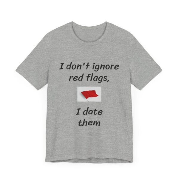 I don't date red flags Tee - Image 47