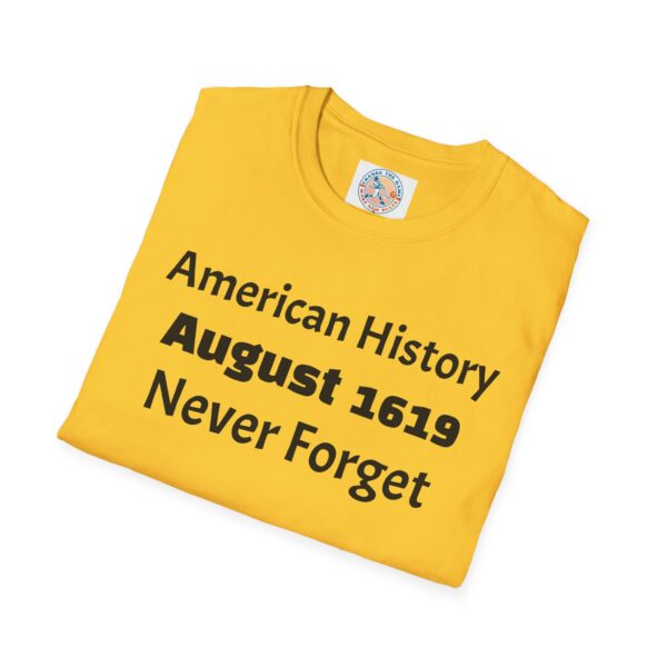 American History August 1619 T-Shirt, Remembrance Shirt, History Lover Gift, Educational Tee, Unisex Softstyle Top - Image 28