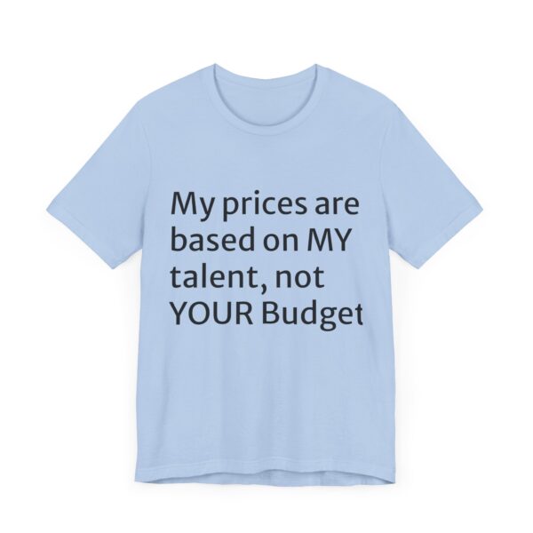 My prices Tee - Image 39