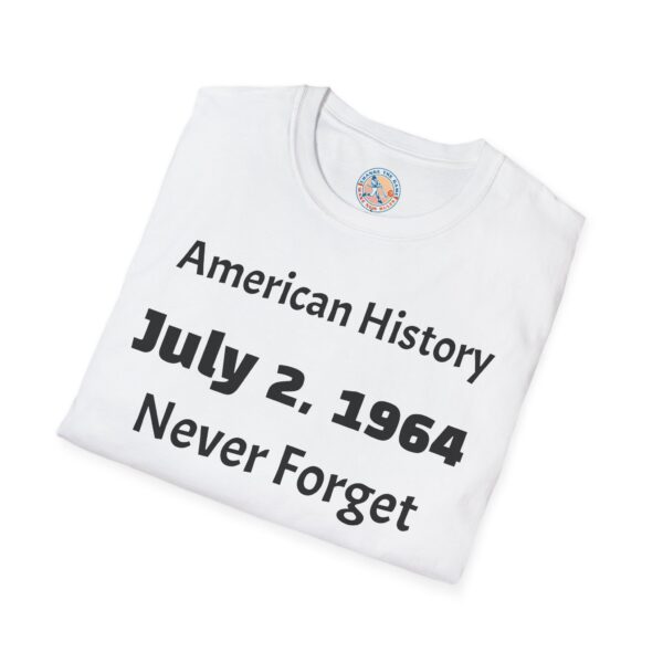 American History T-Shirt, July 2, 1964 Never Forget - Image 4