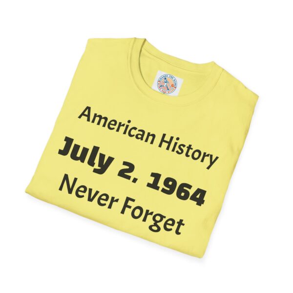 American History T-Shirt, July 2, 1964 Never Forget - Image 20