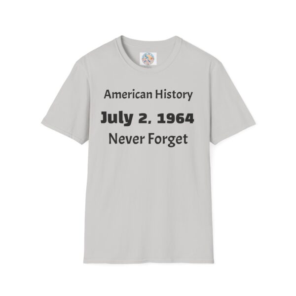 American History T-Shirt, July 2, 1964 Never Forget - Image 5