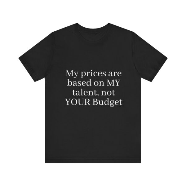 My prices Tee - Image 13